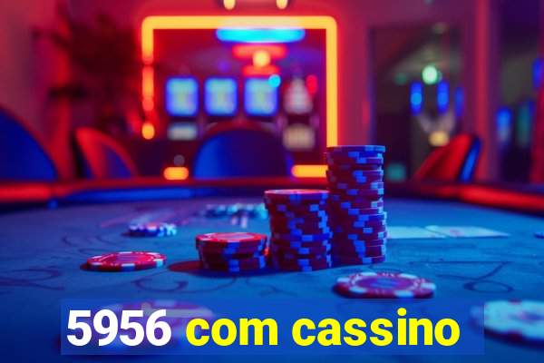 5956 com cassino